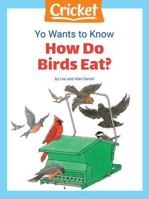 cover image of Yo Wants to Know: How Do Birds Eat?